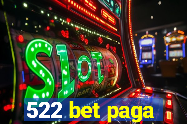 522 bet paga